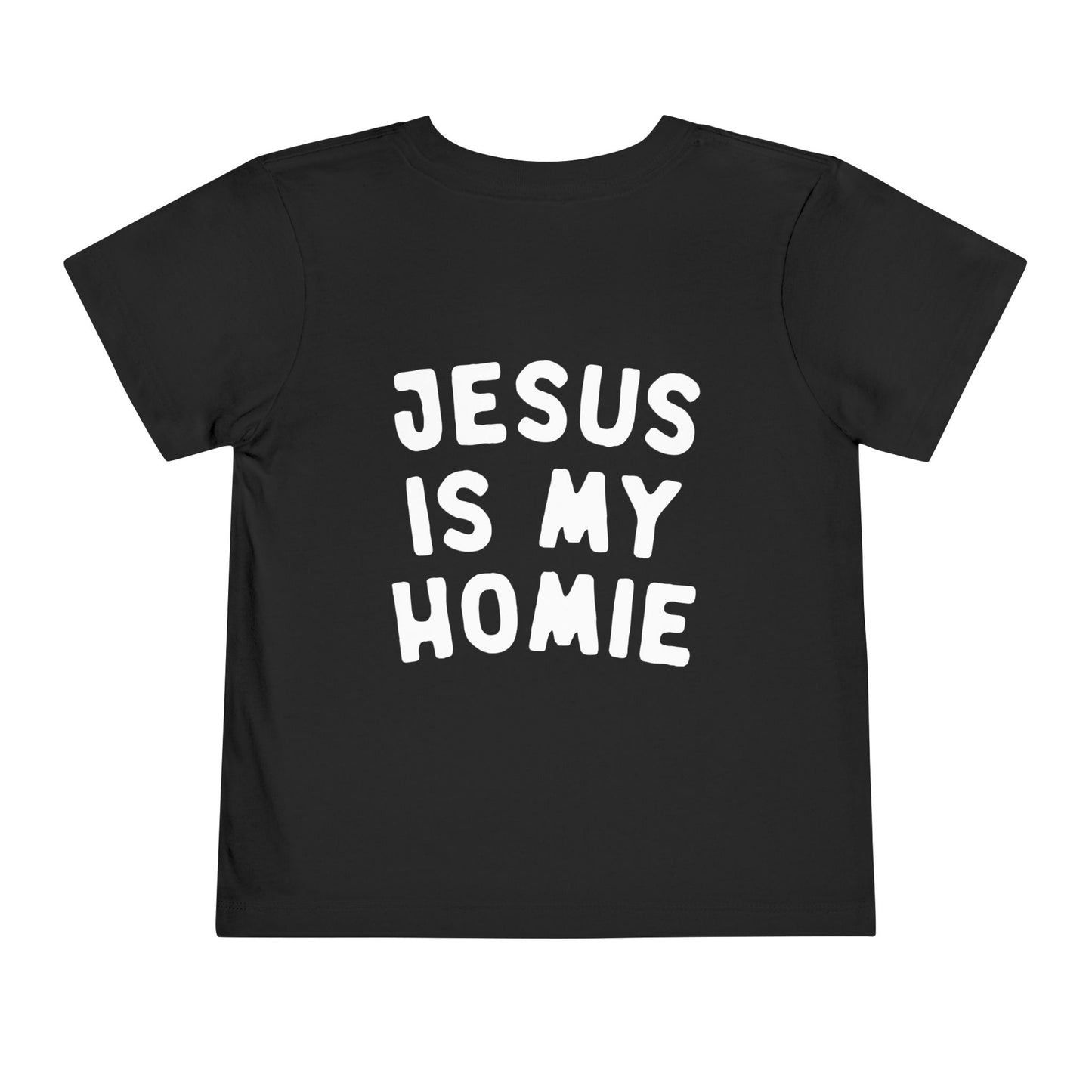 Jesus Is My Homie Shirt - Toddler